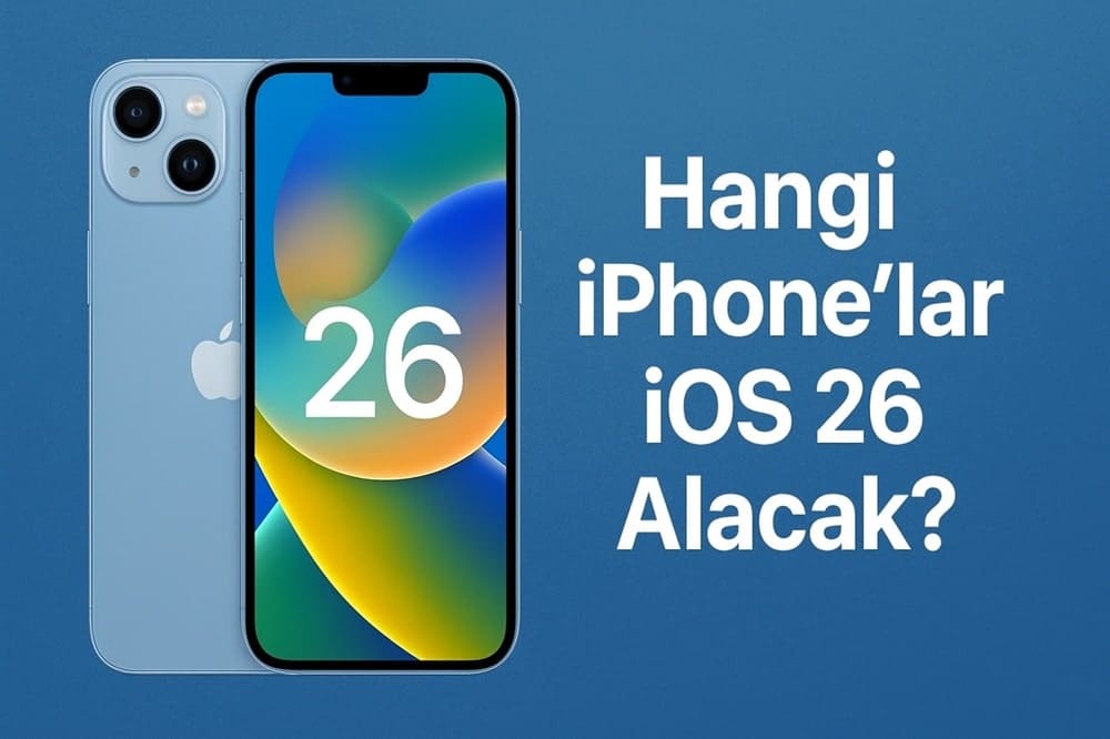 iOS 26 güncellemesini alacak iPhone modellerini duyuran mavi arka planlı dijital kapak görseli, ekranında iOS 26 yazısı bulunan bir iPhone ve yanında 'Hangi iPhone’lar iOS 26 Alacak?' sorusu yer alıyor