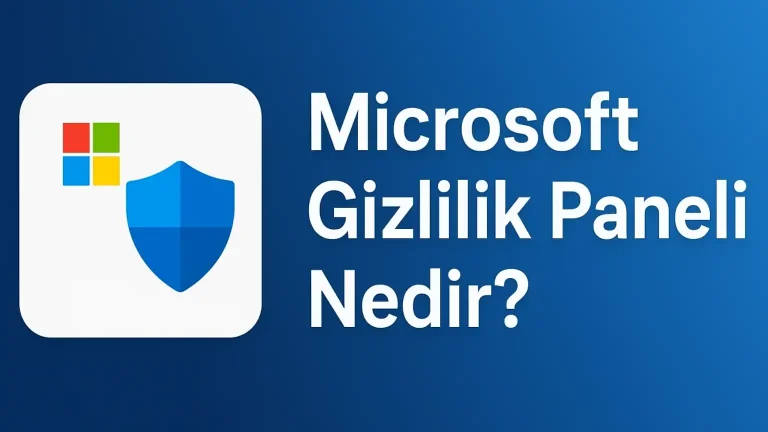 Microsoft Gizlilik Paneli hakkında bilgi veren mavi arka planlı kapak görseli; sol tarafta Microsoft logosu ve kalkan simgesi, sağda ise "Microsoft Gizlilik Paneli Nedir?" metni yer alıyor