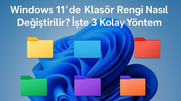 Windows 11 masaüstünde sarı, mavi, kırmızı, yeşil, mor ve turuncu renklerde klasör simgeleriyle klasör rengi değiştirme yöntemlerini anlatan görsel
