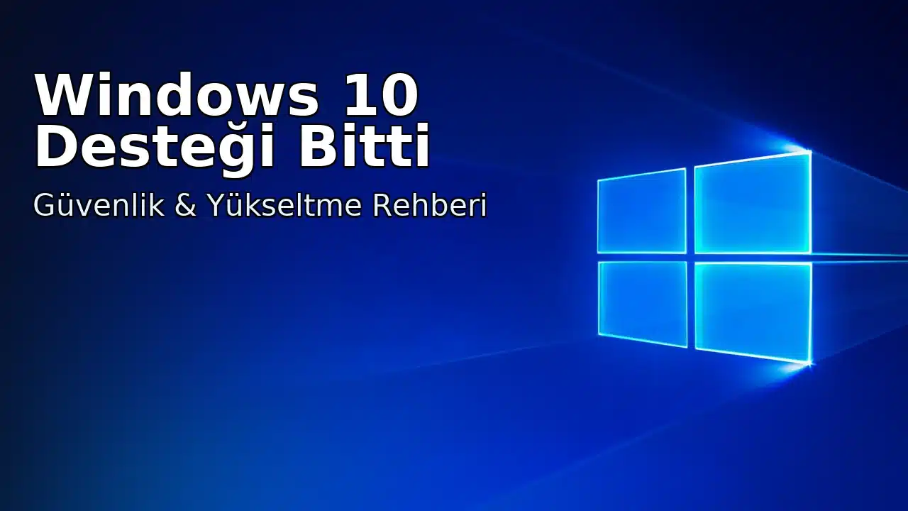 Windows 10 duvar kâğıdı üzerinde sol tarafta başlık ve alt başlık; Windows 10 desteğinin bitişi ve yükseltme rehberi