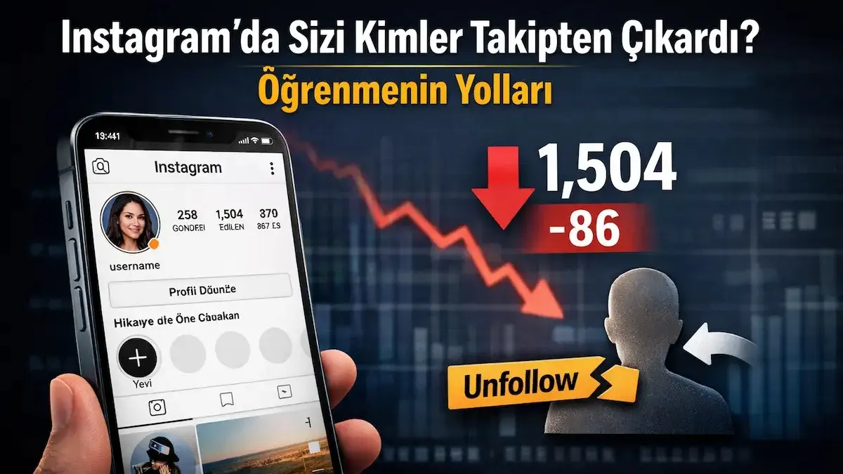 Instagram’da unfollow edenleri görme yollarını anlatan, takipçi sayısı düşüşünü gösteren görsel