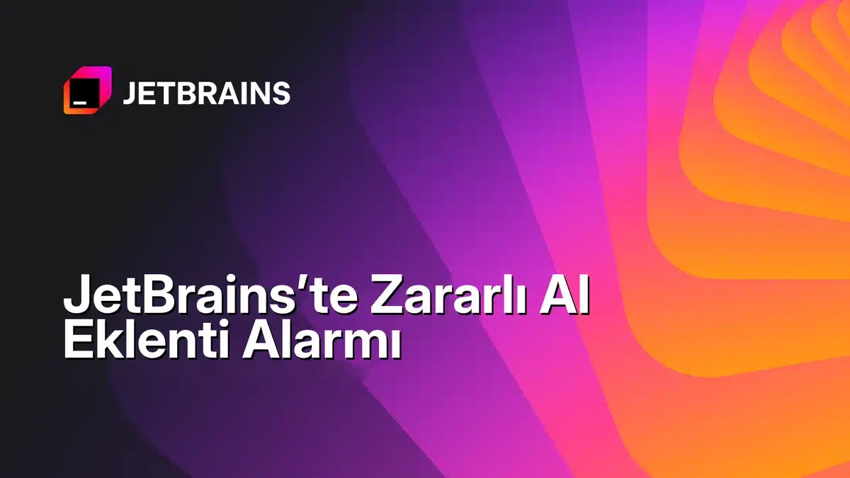 JetBrains logosu bulunan renkli arka plan üzerinde “JetBrains’te Zararlı AI Eklenti Alarmı” başlığı yer alan teknoloji haber görseli.