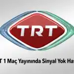 TRT 1 maç yayınında sinyal yok hatası uyarısı ve TRT logosu görseli